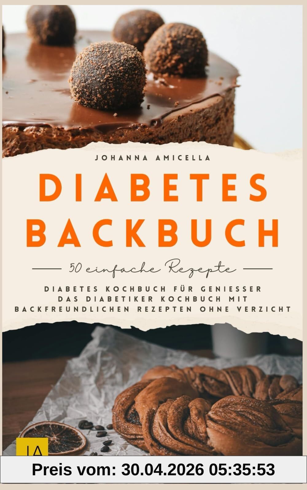 Diabetes-Backbuch: Diabetes Kochbuch für Genießer – Das Diabetiker Kochbuch mit backfreundlichen Rezepten ohne Verzicht