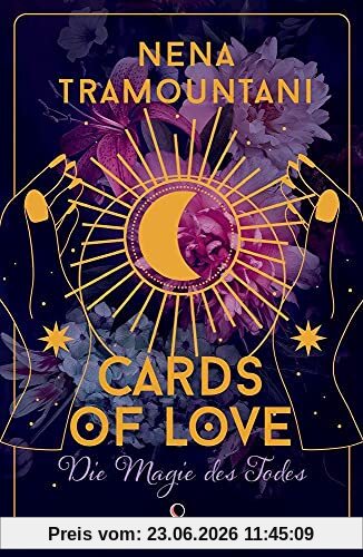 Nena Tramountani Cards Of Love 1. Die Magie Des Todes, Unwiderstehliche Romantasy Im Zauberhaften Venedig