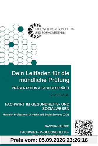 Dein Leitfaden für die mündliche Prüfung - Fachwirt im Gesundheits- und Sozialwesen - Präsentation und Fachgespräch - (Bachelor Professional of Health and Social Services CCI)