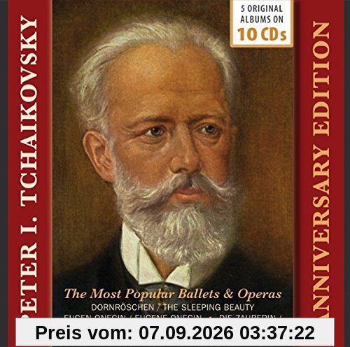 Peter Tchaikovsky: The Most Popular Ballets & Operas (Anniversary Edition)