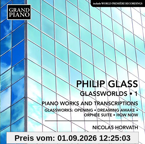 Glassworlds: Klavierwerke Vol.1