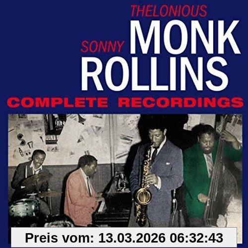 Monk, Thelonious & Rollins, Sonny Complete Recordings+6 Bonus