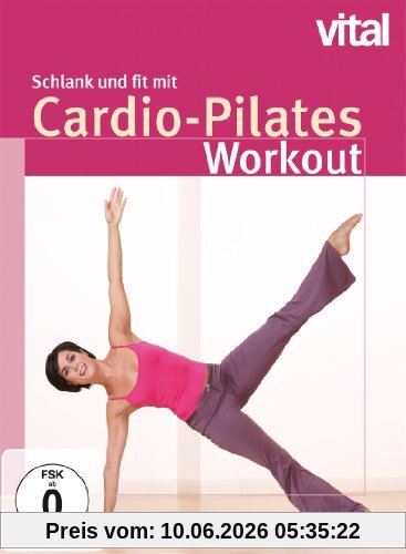 Schlank & fit mit Cardio-Pilates - Das neue Pilates mit dem Extra Fatburner Kick