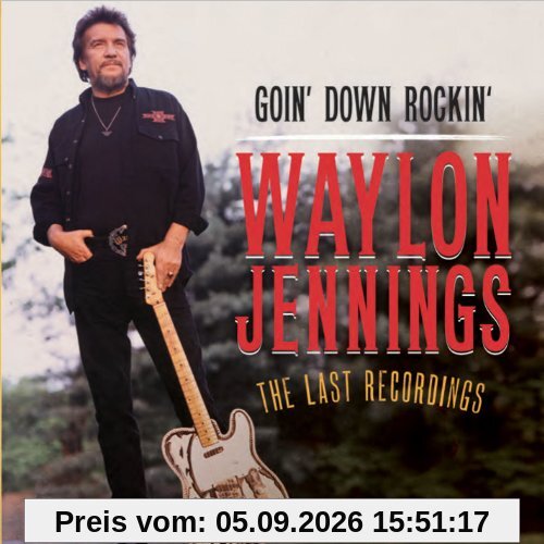 Goin Down Rockin'-the Last Recordings