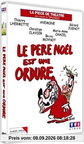 Le Père Noël est une ordure : la pièce de théâtre [FR Import]