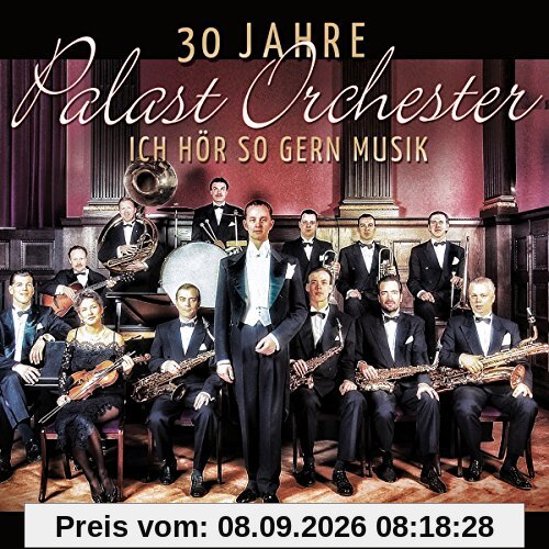 30 Jahre Palast Orchester-Ich Hör So Gern Musik