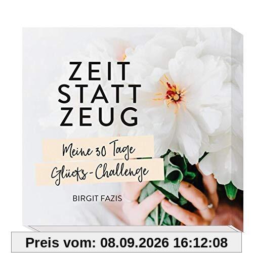 Zeit statt Zeug: Meine 30 Tage Glücks-Challenge