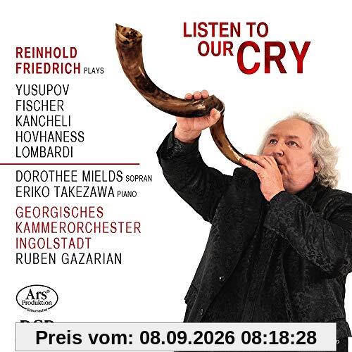 Listen to Our Cry - Werke von Yusupov, Fischer, Kancheli u.a.