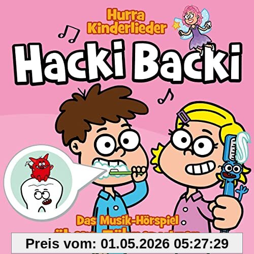 Hacki Backi-das Musik-Hörspiel Übers Zähneputzen