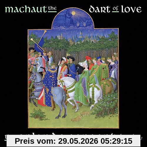 The Orlando Consort Machaut, The Dart Of Love