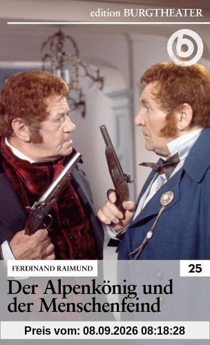 Der Alpenkönig und der Menschenfeind / F. Raimund
