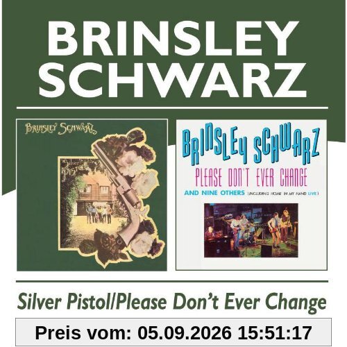 Silver Pistol/Please Don'T Ever Change