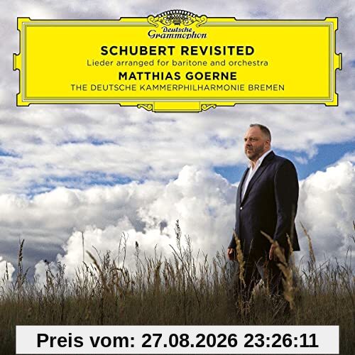 Matthias Goerne Schubert Revisited, Lieder Arranged For Baritone And Orchestra