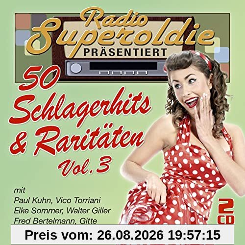 Radio Superoldie präsentiert 50 Schlagerhits & Raritäten Vol.3