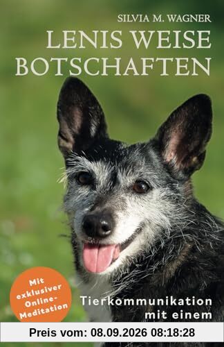 Lenis weise Botschaften: Tierkommunikation mit einem Heiler-Hund