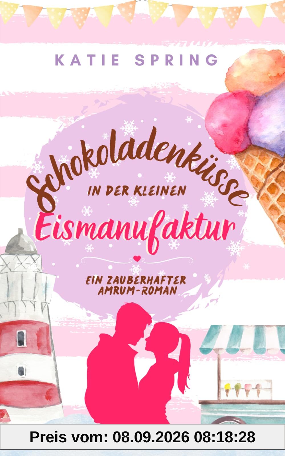 Schokoladenküsse in der Kleinen Eismanufaktur (4): Ein winterlicher Nordseeroman für deine gemütliche Auszeit zum Wohlfühlen