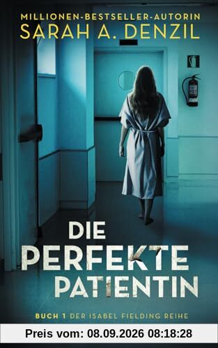 Die perfekte Patientin (Isabel Fielding, Band 1)