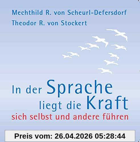In der Sprache liegt die Kraft: sich selbst und andere führen; Hörbuch mit 2 CDs