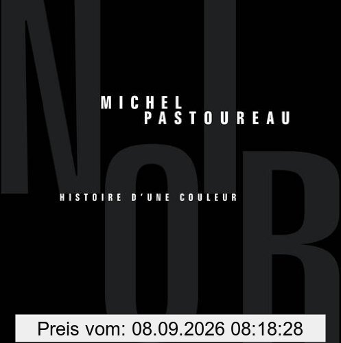 Noir : histoire d'une couleur