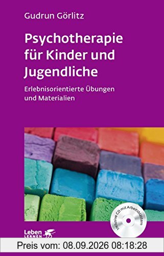 Psychotherapie für Kinder und Jugendliche: Erlebnisorientierte Übungen und Materialien. Mit CD-ROM (Leben lernen)