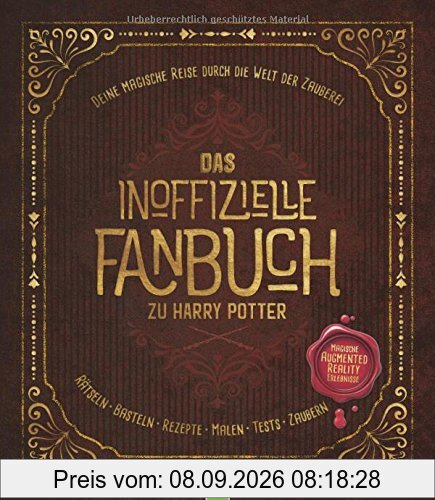 Das inoffizielle Fanbuch zu Harry Potter: Eine magische Reise durch die Welt der Zauberei
