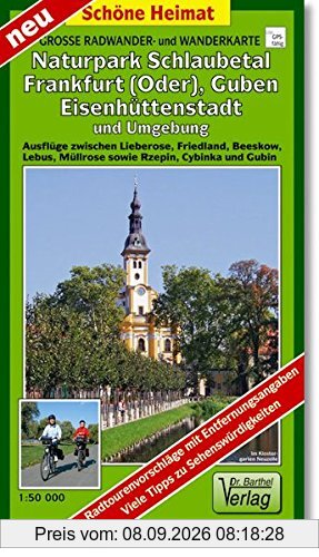 Große Radwander- und Wanderkarte Naturpark Schlaubetal, Frankfurt (Oder), Guben, Eisenhüttenstadt und Umgebung: Ausflüge zwischen Lieberose, ... Cybinka und Gubin. 1:50000 (Schöne Heimat)