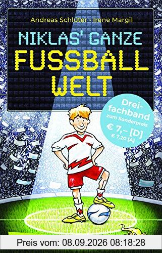 Fußball und ...: Niklas' ganze Fußballwelt (Dreifachband). Enthält die drei Bände: Fußball und sonst gar nichts! / Fußball und noch viel mehr! / Fußball und die ganze Welt kickt mich!