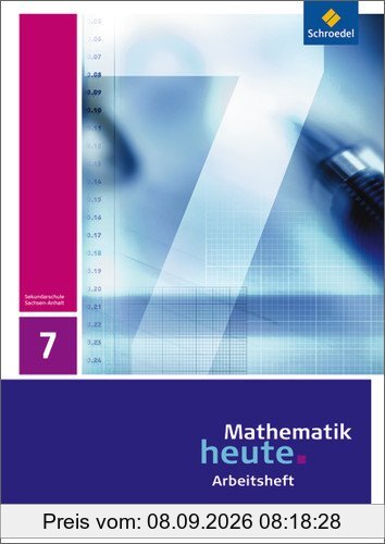 Mathematik heute - Ausgabe 2009 für Sachsen-Anhalt: Arbeitsheft 7