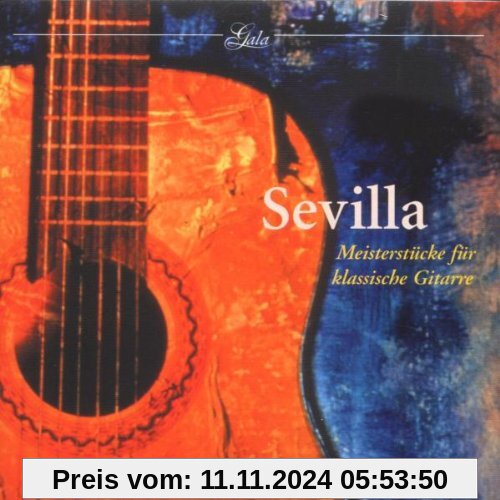 Gala - Sevilla (Meisterstücke für klassische Gitarre)