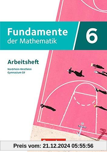 Fundamente der Mathematik - Nordrhein-Westfalen - Ausgabe 2019: 6. Schuljahr - Arbeitsheft mit Lösungen