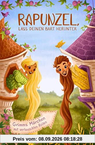 Rapunzel, lass deinen Bart herunter: Grimms Märchen mit vertauschten Rollen