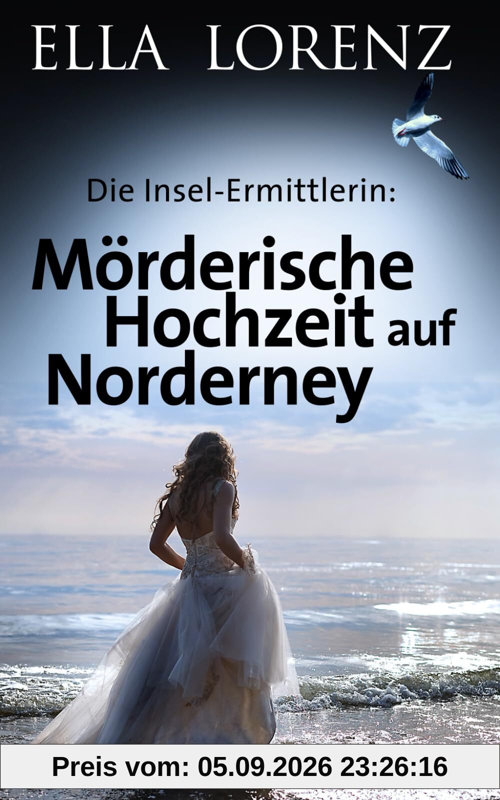Mörderische Hochzeit auf Norderney: Die Insel-Ermittlerin (Ella Lorenz - Ostfrieslandkrimis, Band 7)