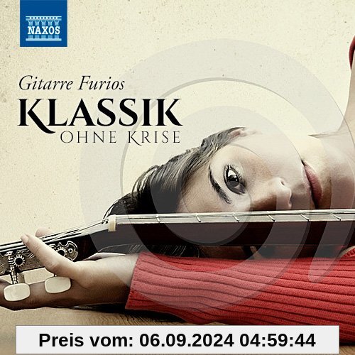 Klassik Ohne Krise: Gitarre Furios