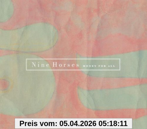 Nine Horses Money For All