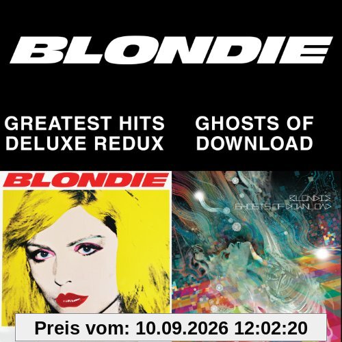 BLONDIE 4(0)-EVER: Greatest Hits Deluxe Redux / Ghosts Of Download (2CD + DVD)