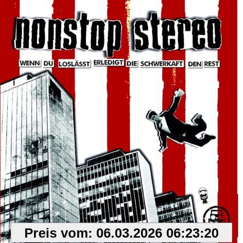 Nonstop Stereo Wenn Du Loslässt, Erledigt Die Schwerkraft Den Rest