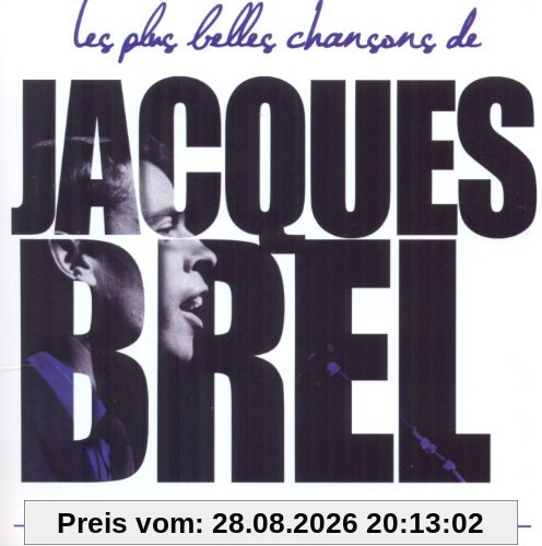 Les plus belles chansons de Jacques Brel : Inclus Madeleine, La Valse à mille temps, Ne me quitte pa
