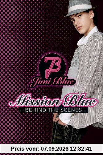 Jimi Blue - Mission Blue: Behind the Scenes