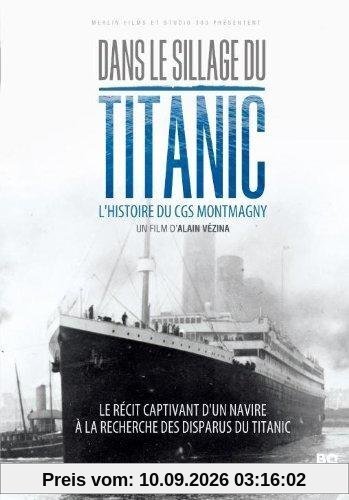 Dans le sillage du titanic - l'histoire du cgs montmagny [FR Import]