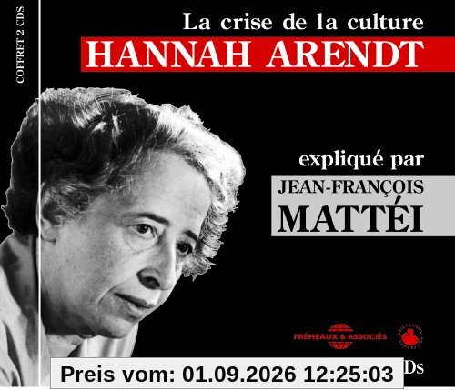 Hannah Arendt / la Crise de