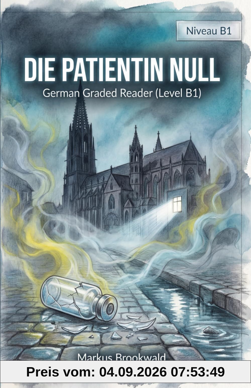 Die Patientin Null: German Graded Reader (Level B1) (German Graded Reader A2 to B1)