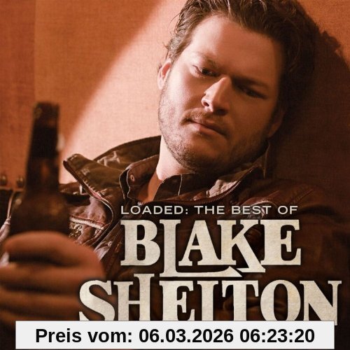 Loaded, The Best Of Blake Shelton