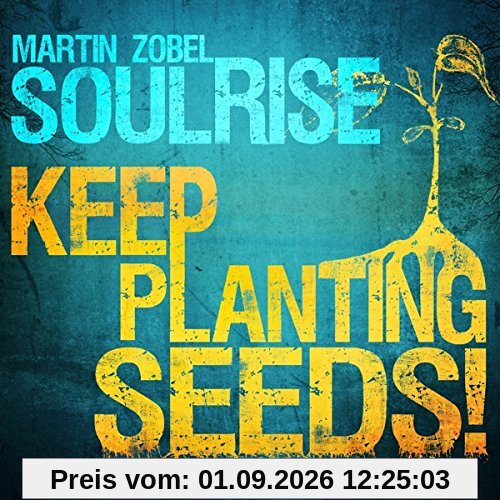 Keep Planting Seeds