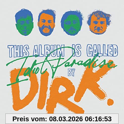 Dirk Idiot Paradise
