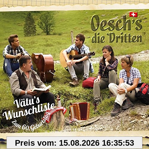 Oesch'S die Dritten Vätu'S Wunschliste-Zum 60.Geburtstag