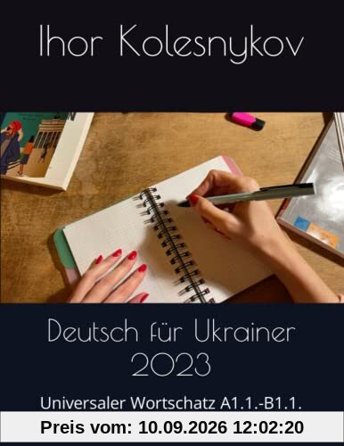 Deutsch für Ukrainer 2023-2024: Universaler Wortschatz A1.1.-B1.1.