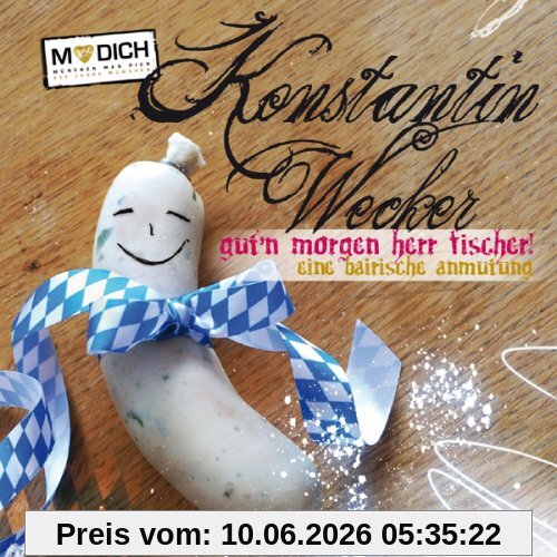 Gut'n Morgen Herr Fischer