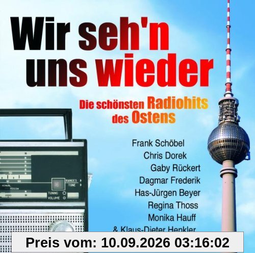 Wir seh'n uns wieder - Die schönsten Radiohits des Ostens