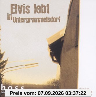 Elvis lebt in Untergrammelsdorf
