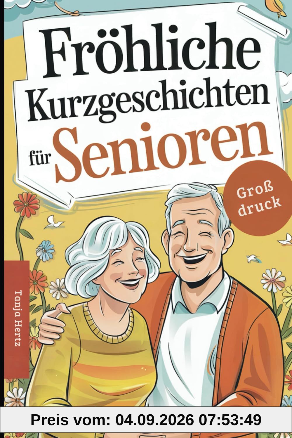 Fröhliche Kurzgeschichten für Senioren: Herzerwärmende Geschichten voller Charme und Witz, die den Tag verschönern und perfekt zum Vorlesen sind